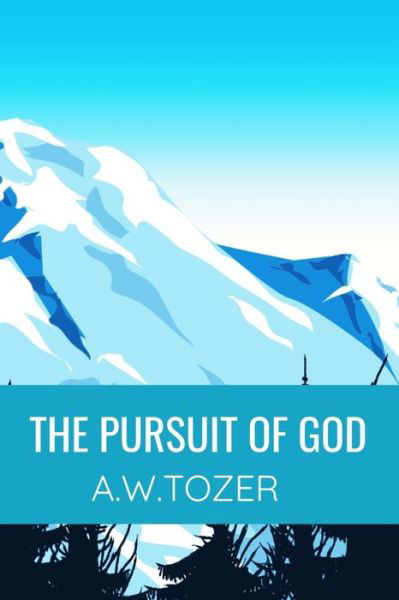 Cover for A W Tozer · The Pursuit of God - A.W.TOZER (Paperback Book) (2020)