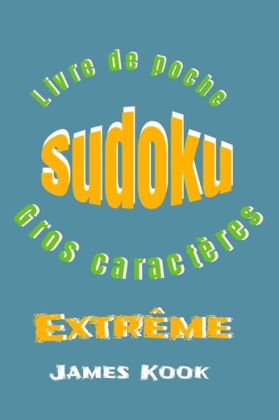 Cover for James Kook · SUDOKU EXTREME - GROS CARACTERES - Livre de poche (Pocketbok) (2020)