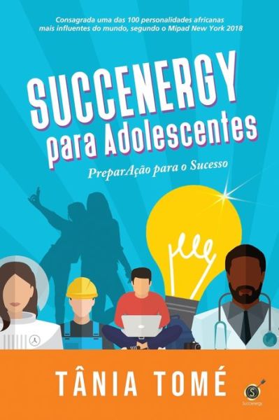 Succenergy Para Adolescentes - Tânia Tomé - Livros - Independently Published - 9798678698643 - 3 de setembro de 2020