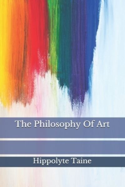 Cover for Hippolyte Taine · The Philosophy Of Art (Taschenbuch) (2020)