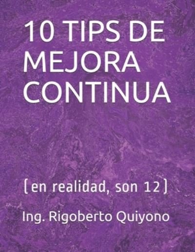 Cover for Ing Rigoberto Quiyono · 10 Tips de Mejora Continua (Paperback Book) (2021)