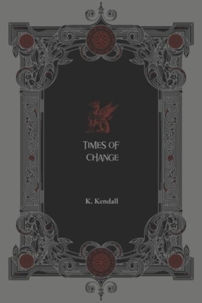 Cover for Kerree Kendall · Times of Change: Book I - Time (Paperback Book) (2021)