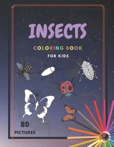Cover for Lo Nia · Insects Coloring Book: Insect Coloring Books For Kids Easy Relaxing Drawings To Color (Taschenbuch) (2021)