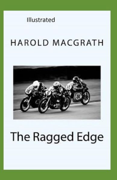 Cover for Harold Macgrath · The Ragged Edge Illustrated (Paperback Book) (2021)