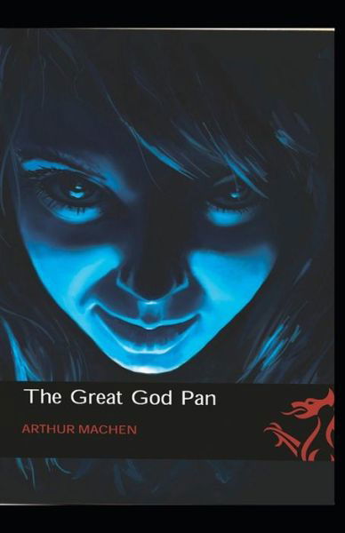 Cover for Arthur Machen · The Great God Pan Illustrated (Pocketbok) (2021)