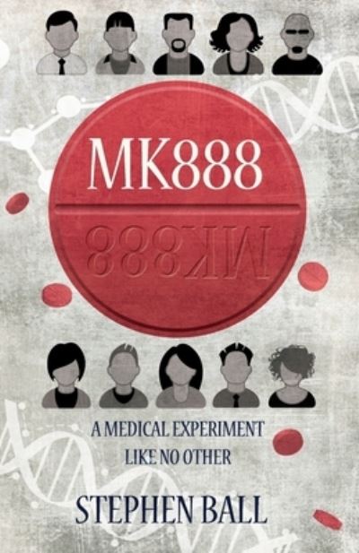 Cover for Stephen Ball · Mk888: A Medical Experiment Like No Other (Pocketbok) (2022)