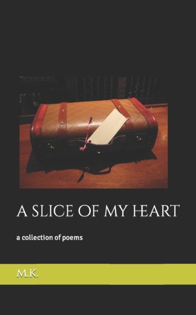 Cover for M K · A slice of my heart (Paperback Book) (2022)