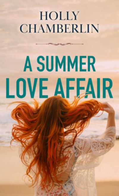 Cover for Holly Chamberlin · A Summer Love Affair (Hardcover Book) (2022)