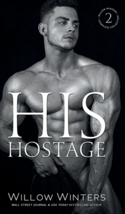 Cover for Willow Winters · His Hostage (Book) (2022)