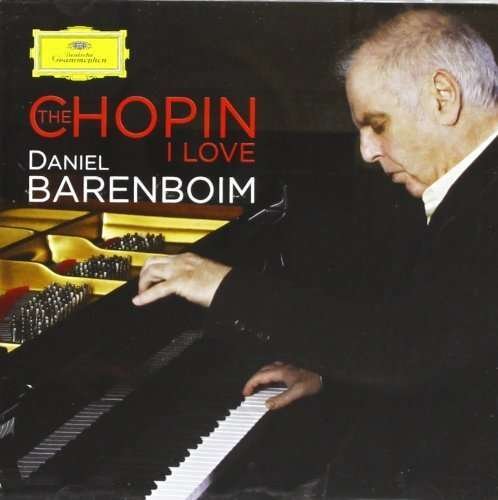 Cover for Fryderyk Chopin · Daniel Barenboim: The Chopin I Love (CD) (2015)