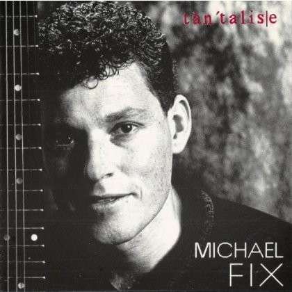 Cover for Michael Fix · Tantalise (CD) (1991)