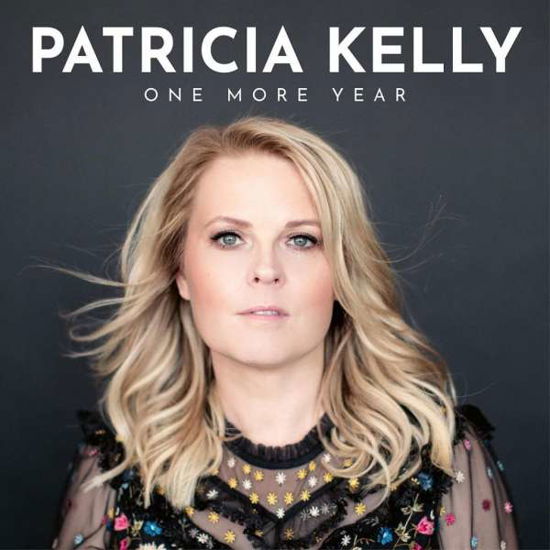 One More Year - Patricia Kelly - Music - UNIVERSAL - 0602508515644 - March 6, 2020