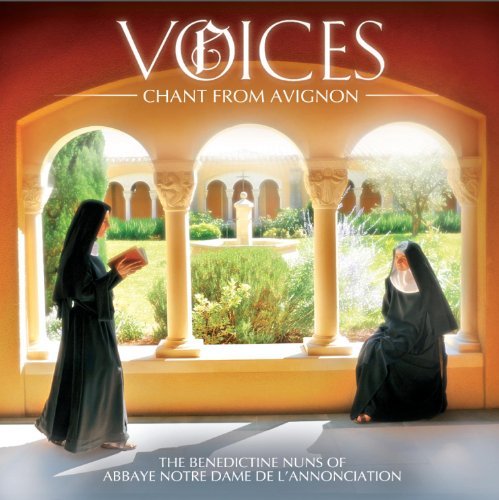 Cover for The Bendedictine Nuns of Notre-dame De L'annonciation · Voices: Chant from Avignon (CD) (2010)