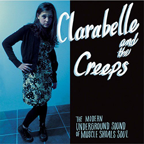 Cover for Belle,clara &amp; the Creeps · Modern Underground Sound of Muscle Shoals Soul (CD) (2015)