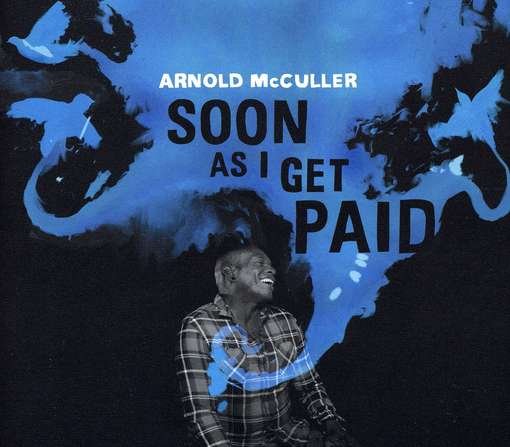 Soon As I Get Paid - Arnold Mcculler - Música - MRI - 0827836019644 - 5 de julio de 2011