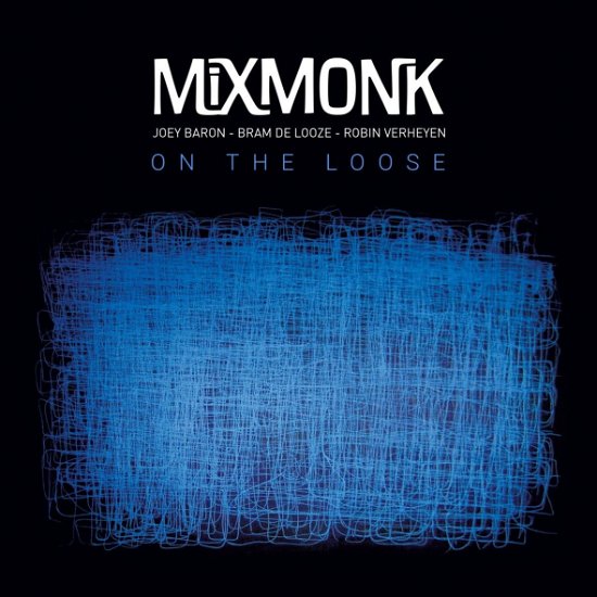 Cover for Mixmonk / Joey Baron / Bram De Looze / Robin Verheyen · On The Loose (CD) (2022)