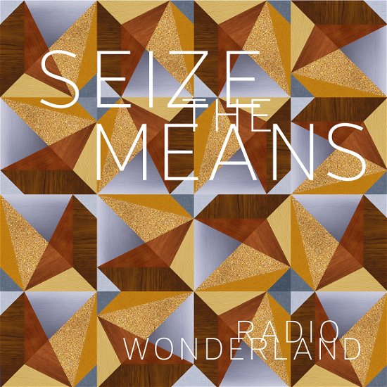 Seize The Means - Radio Wonderland - Muziek - CLANG - 4251243890644 - 17 februari 2017