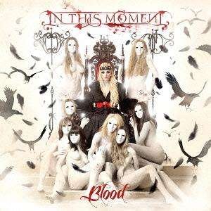 Blood - In This Moment - Música - SPINNING DIVISION - 4560124806644 - 22 de agosto de 2012