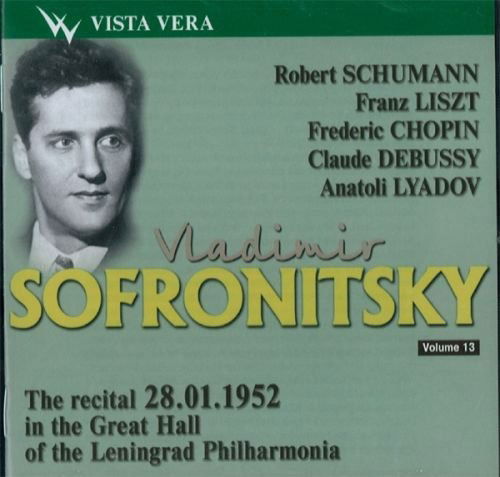 Vladimir Sofronitsky Vol. 13 - Schuman - Vladimir; SOFRONITSKY - Music - VISTA VERA - 4603141001644 - 