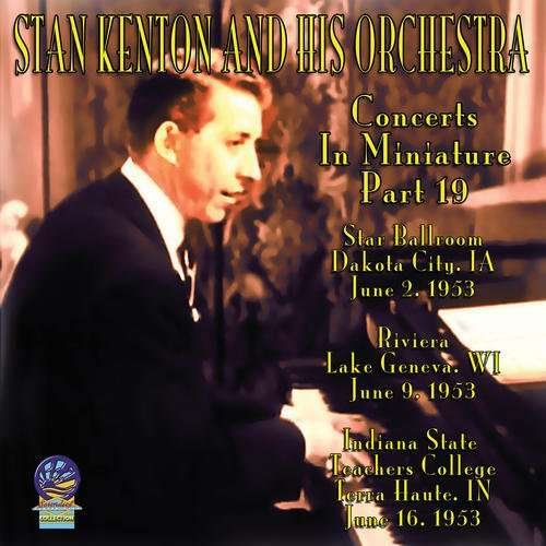 Concerts in Miniature (Part 19) - Stan Kenton and His Orchestra - Musik - CADIZ - SOUNDS OF YESTER YEAR - 5019317020644 - 16. august 2019