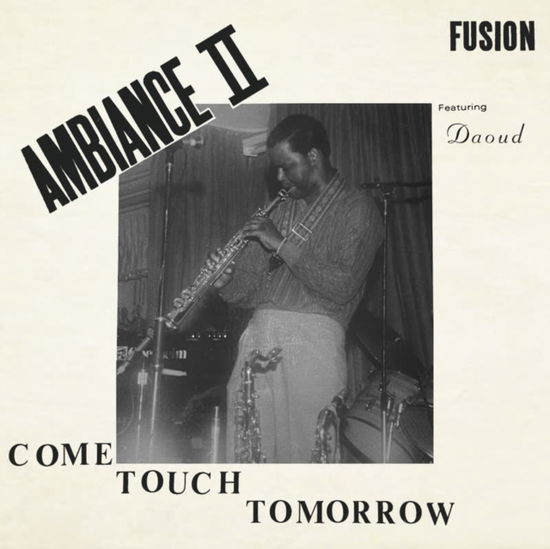 Come Touch Tomorrow - Ambiance Ii Fusion - Música - FREESTYLE - 5050580780644 - 23 de junho de 2023