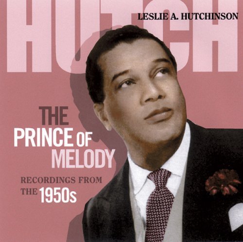 Hutch Prince Of Melody - Leslie a Hutchinson - Muziek - SEPIA - 5055122110644 - 18 december 2008