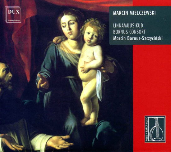 Polish Baroc Music - Mielczewski / Linnamusikuud / Bornus Consort - Musiikki - DUX - 5902547002644 - 2000