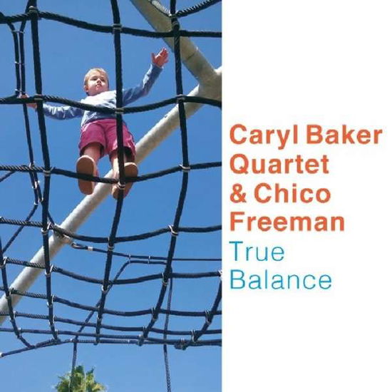 True Balance - Caryl Baker - Musik - UNIT RECORDS - 7640114797644 - 21 april 2017