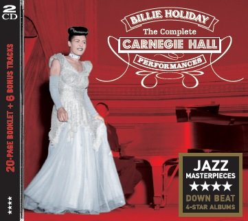 Cover for Billie Holiday · The Complete Carnegie Hall Performances (CD) (2016)