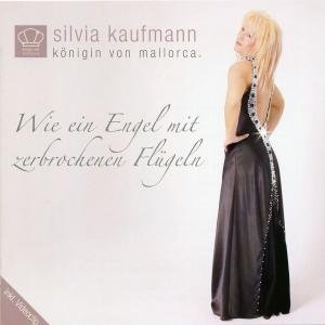 Wie Ein Engel Mit Zerbrochenen Flügeln - Silvia Kaufmann - Musik - TYROLIS - 9003549756644 - 10. juni 2009