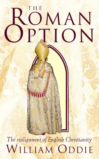 Cover for William Oddie · The Roman Option (N/A) (1997)