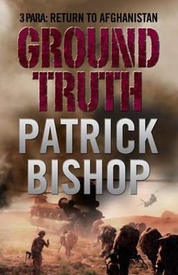 Cover for Patrick Bishop · Ground Truth (Hardcover Book) (2010)