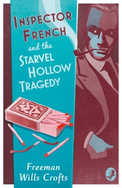 Cover for Freeman Wills Crofts · Inspector French and the Starvel Hollow Tragedy - Inspector French Mystery (Paperback Book) (2017)