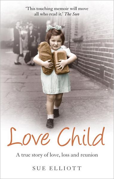 Cover for Sue Elliott · Love Child (Paperback Book) [Revised edition] (2012)