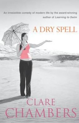 A Dry Spell - Clare Chambers - Bøger - Cornerstone - 9780099277644 - 1. marts 2001