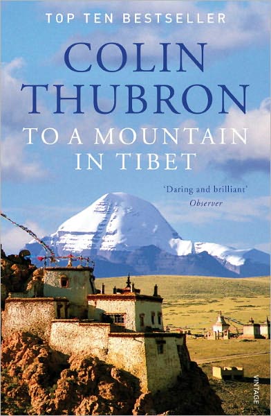 To a Mountain in Tibet - Colin Thubron - Książki - Vintage Publishing - 9780099532644 - 5 stycznia 2012