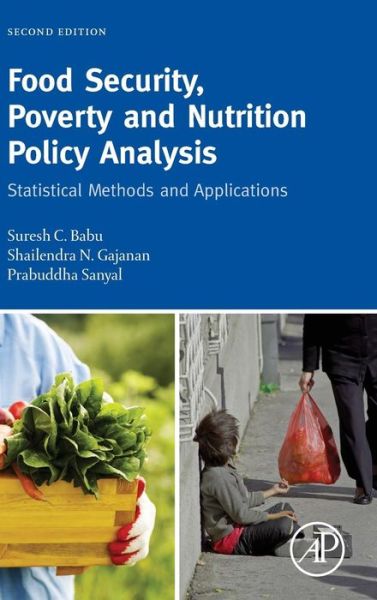 Cover for Babu, Suresh (Senior Research Fellow and Head of Capacity Strengthening, International Food Policy Research Institute, Washington, DC, USA) · Food Security, Poverty and Nutrition Policy Analysis: Statistical Methods and Applications (Hardcover Book) (2014)