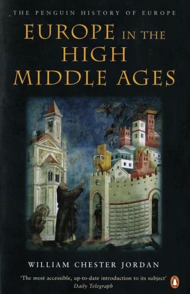 Europe in the High Middle Ages: The Penguin History of Europe - William Chester Jordan - Libros - Penguin Books Ltd - 9780140166644 - 1 de agosto de 2002