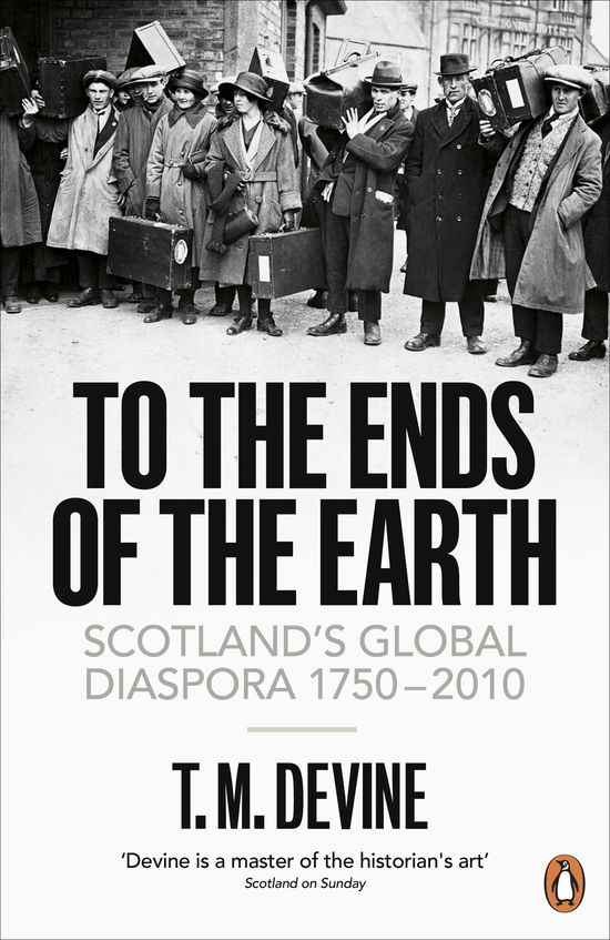 Cover for T. M. Devine · To the Ends of the Earth: Scotland's Global Diaspora, 1750-2010 (Paperback Book) (2012)