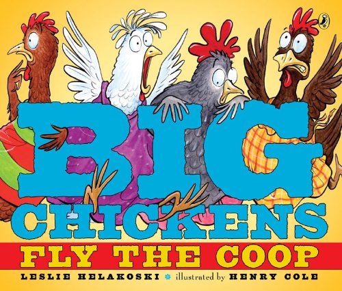 Cover for Leslie Helakoski · Big Chickens Fly the Coop (Paperback Book) (2010)