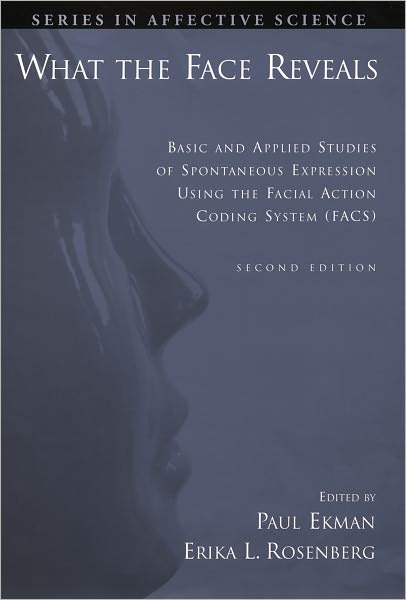 What the Face Reveals: Basic and Applied Studies of Spontaneous Expression Using the Facial Action Coding System (FACS) - Series in Affective Science - Paul; Rosenbe Ekman - Livros - Oxford University Press Inc - 9780195179644 - 12 de maio de 2005