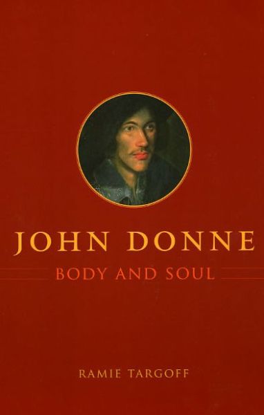 Cover for Ramie Targoff · John Donne, Body and Soul (Paperback Book) (2009)