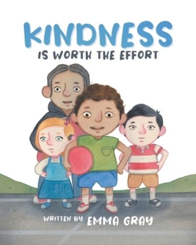 Cover for Emma Gray · Kindness Is Worth the Effort (Paperback Book) (2021)