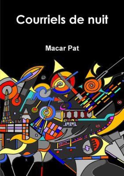 Cover for Macar Pat · Courriels de nuit (Paperback Book) (2017)