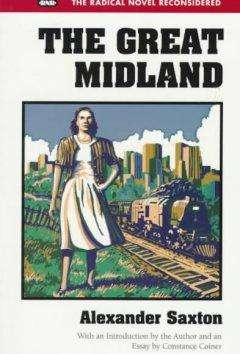 The Great Midland - Radical Novel Reconsidered - Alexander Saxton - Książki - University of Illinois Press - 9780252065644 - 1 maja 1997