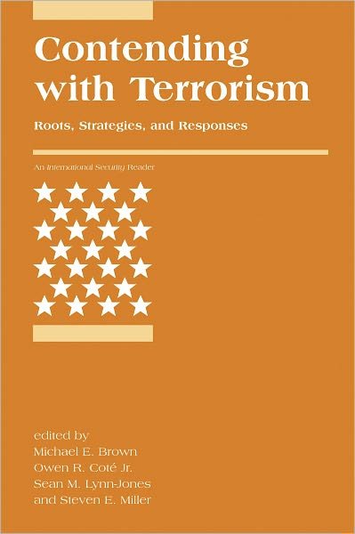 Contending with Terrorism: Roots, Strategies, and Responses - International Security Readers - Michael E Brown - Libros - MIT Press Ltd - 9780262514644 - 9 de julio de 2010