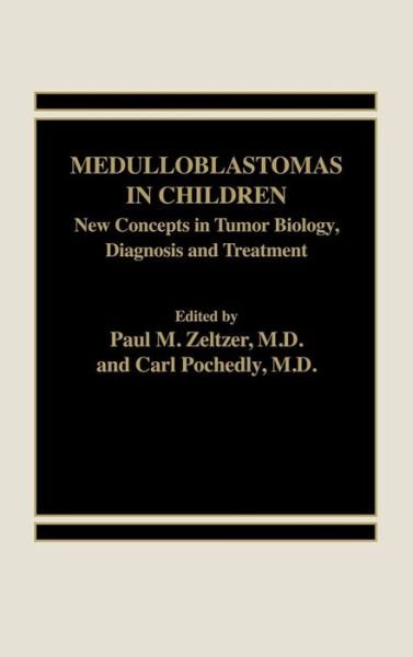 Medulloblastomas in Children: New Concepts in Tumor Biology, Diagnosis and Treatment - Paul Zelter - Bøker - ABC-CLIO - 9780275921644 - 18. august 1986