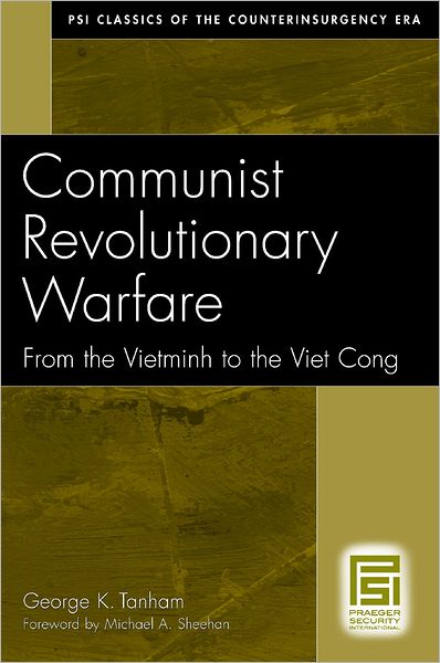 Cover for George K. Tanham · Communist Revolutionary Warfare: From the Vietminh to the Viet Cong - PSI Classics of the Counterinsurgency Era (Paperback Book) [New edition] (2006)