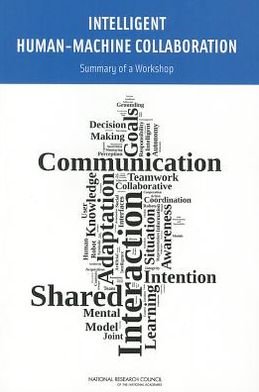 Cover for National Research Council · Intelligent Human-Machine Collaboration: Summary of a Workshop (Paperback Book) (2012)