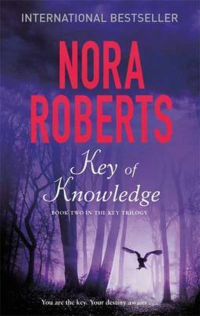 Key Of Knowledge: Number 2 in series - Key Trilogy - Nora Roberts - Bøker - Little, Brown Book Group - 9780349411644 - 4. februar 2016